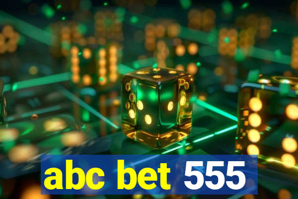 abc bet 555